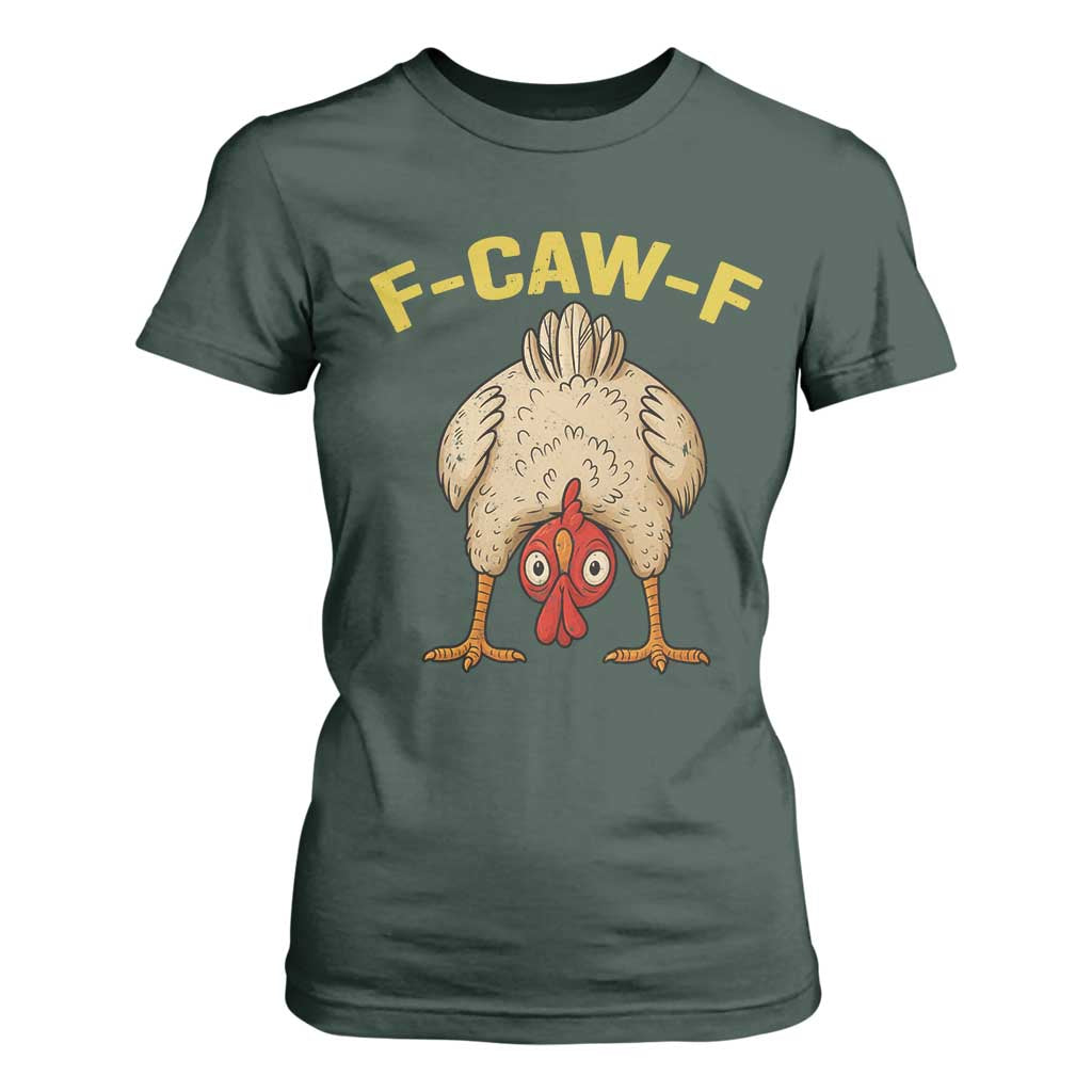 Funny F Caw F Bending Over Chicken Meme T Shirt For Women Upside Down Head Poultry Humor TS02 Dark Forest Green Print Your Wear
