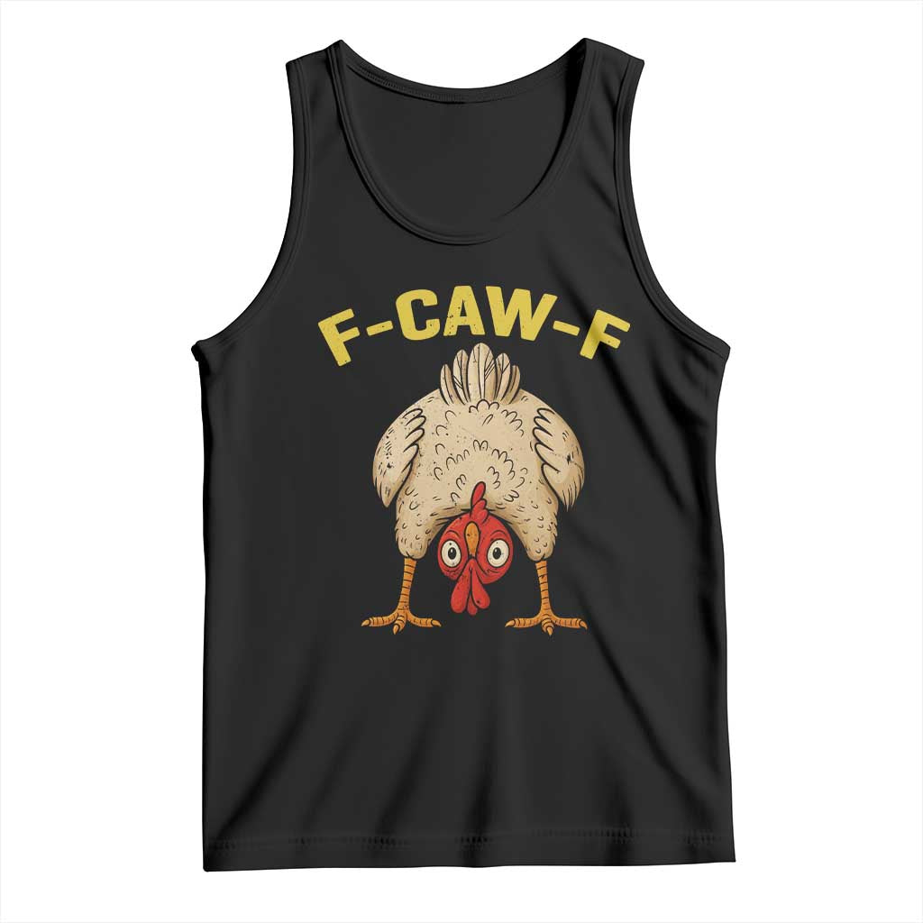 Funny F Caw F Bending Over Chicken Meme Tank Top Upside Down Head Poultry Humor TS02 Black Print Your Wear
