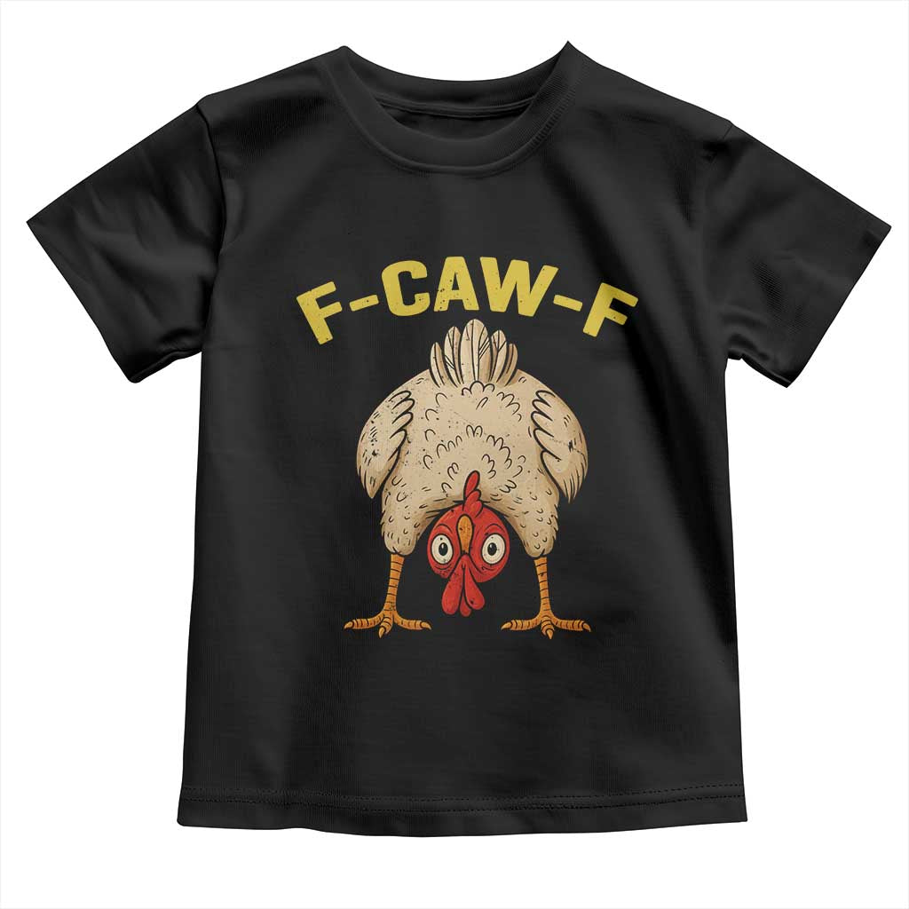 Funny F Caw F Bending Over Chicken Meme Toddler T Shirt Upside Down Head Poultry Humor TS02 Black Print Your Wear