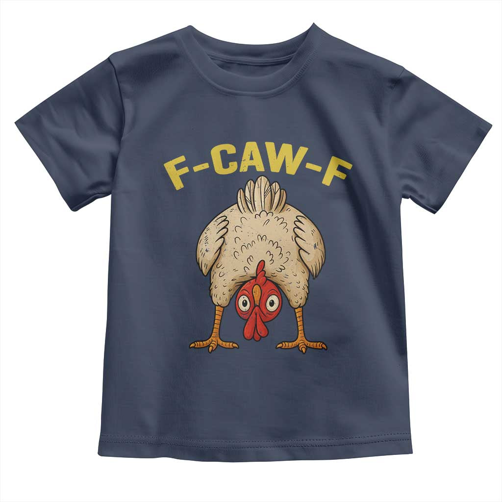 Funny F Caw F Bending Over Chicken Meme Toddler T Shirt Upside Down Head Poultry Humor TS02 Navy Print Your Wear
