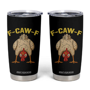 Funny F Caw F Bending Over Chicken Meme Tumbler Cup Upside Down Head Poultry Humor TS02 Black Print Your Wear