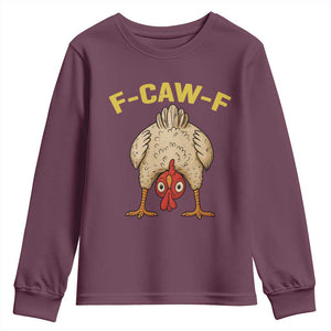 Funny F Caw F Bending Over Chicken Meme Youth Sweatshirt Upside Down Head Poultry Humor TS02 Maroon Print Your Wear