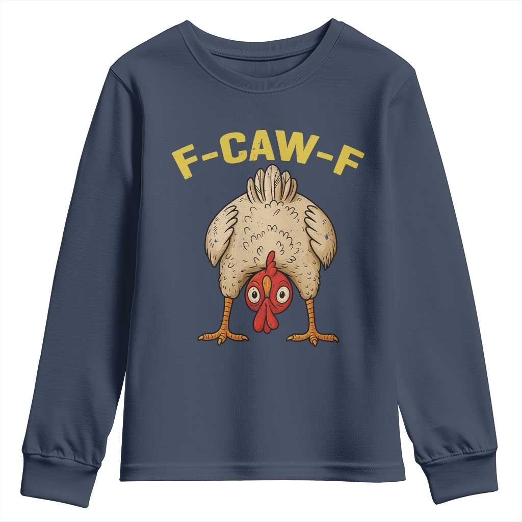 Funny F Caw F Bending Over Chicken Meme Youth Sweatshirt Upside Down Head Poultry Humor TS02 Navy Print Your Wear