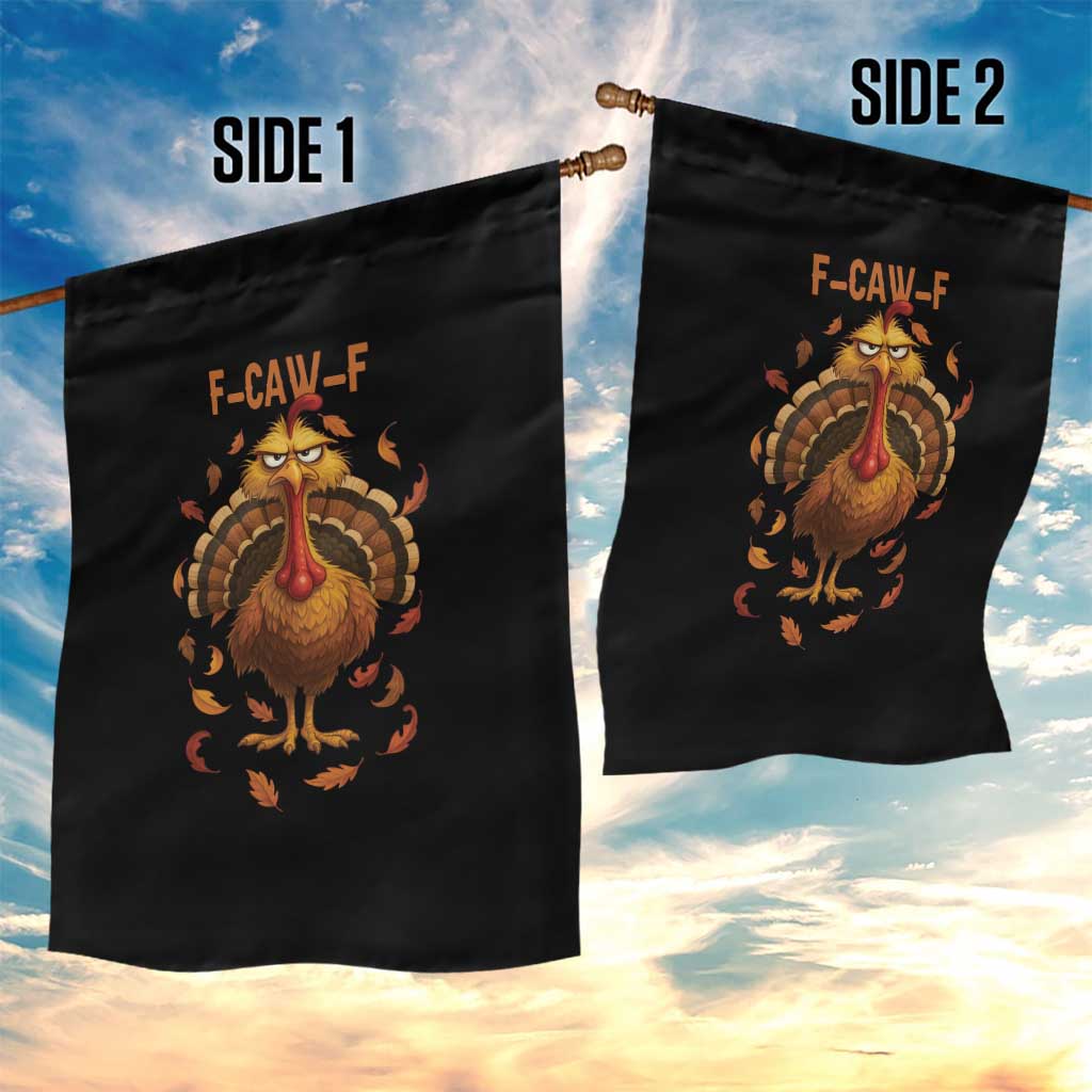 Funny F Caw F Turkey Meme Thanksgiving Graphic Garden Flag Funny Fowl Mood Humor TS02 Print Your Wear