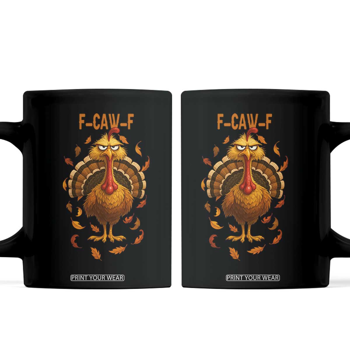 Funny F Caw F Turkey Meme Thanksgiving Graphic Coffee Mug Funny Fowl Mood Humor TS02 Black Print Your Wear