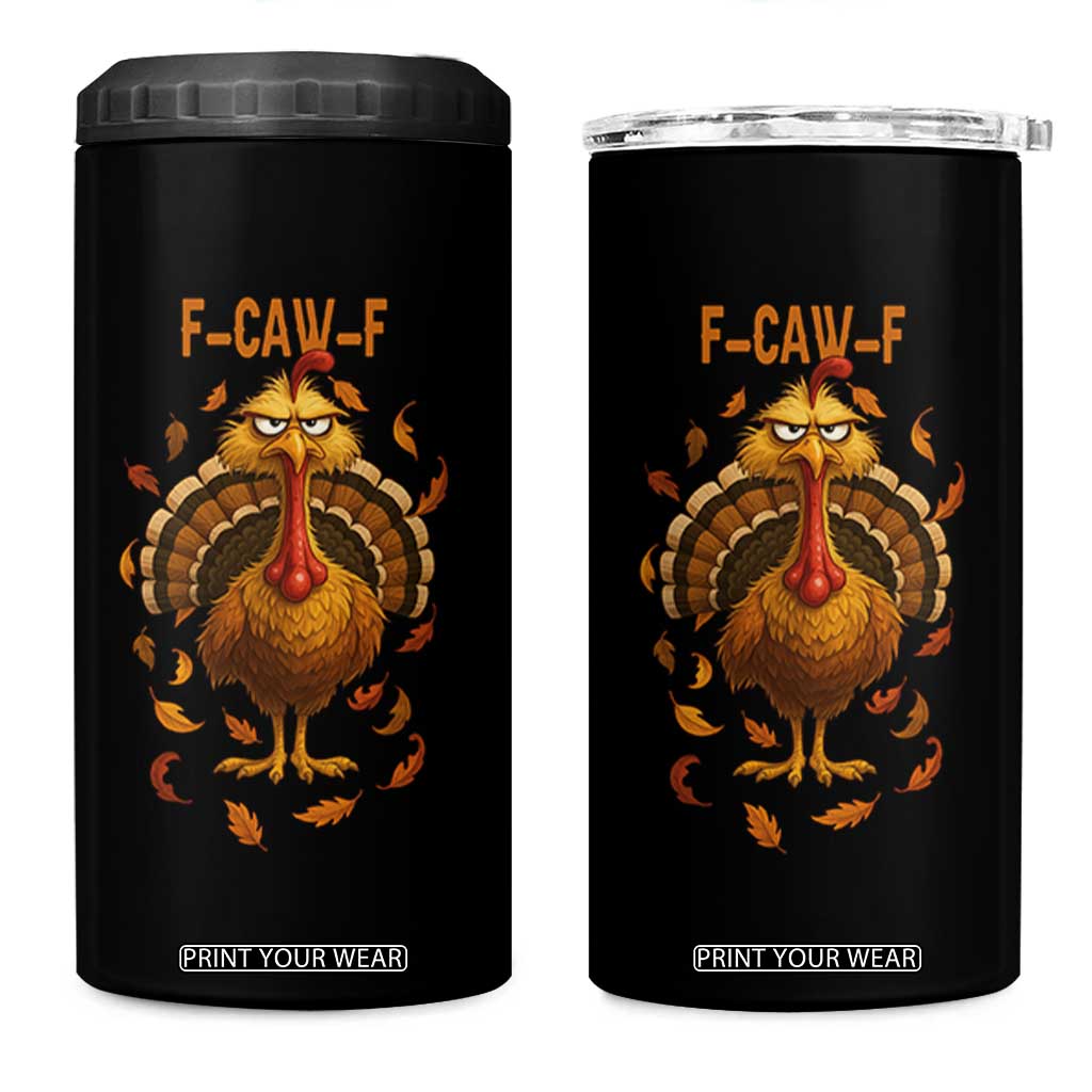 Funny F Caw F Turkey Meme Thanksgiving Graphic 4 in 1 Can Cooler Tumbler Funny Fowl Mood Humor TS02 One Size: 16 oz Black Print Your Wear