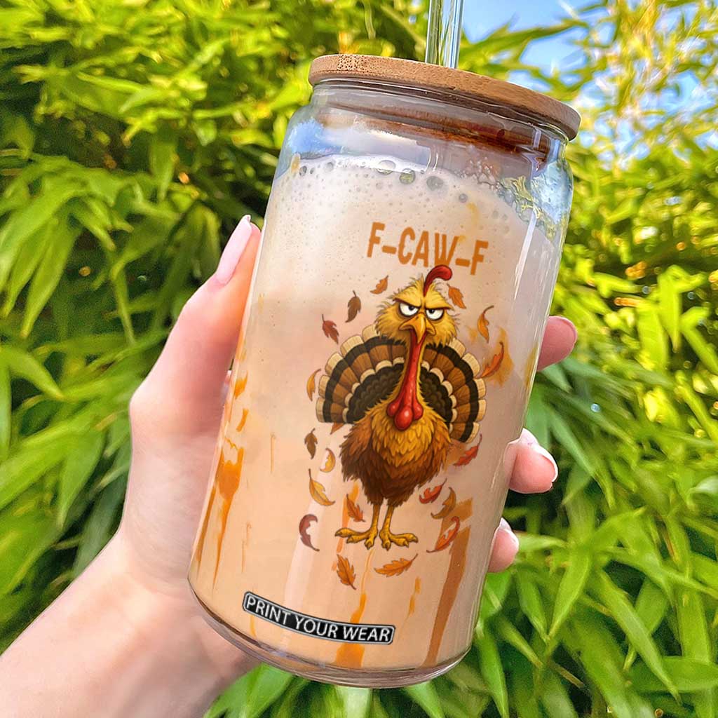 Funny F Caw F Turkey Meme Thanksgiving Graphic Glass Can Funny Fowl Mood Humor TS02 Black Print Your Wear
