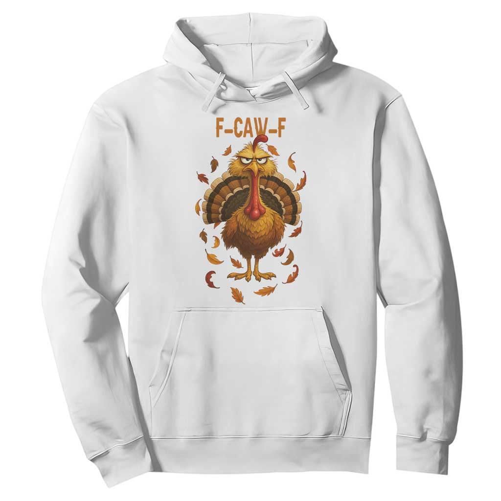 Funny F Caw F Turkey Meme Thanksgiving Graphic Hoodie Funny Fowl Mood Humor TS02 White Print Your Wear