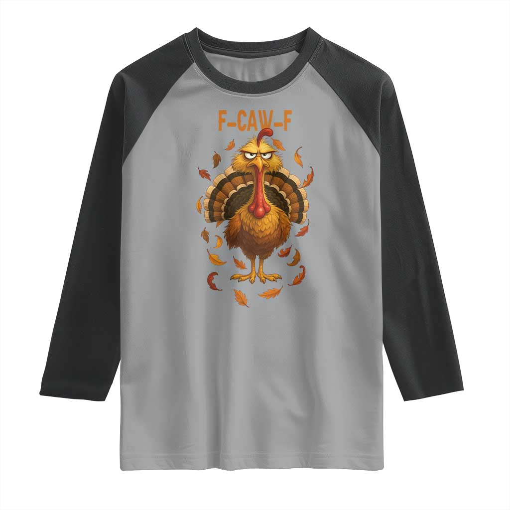 Funny F Caw F Turkey Meme Thanksgiving Graphic Raglan Shirt Funny Fowl Mood Humor TS02 Sport Gray Black Print Your Wear