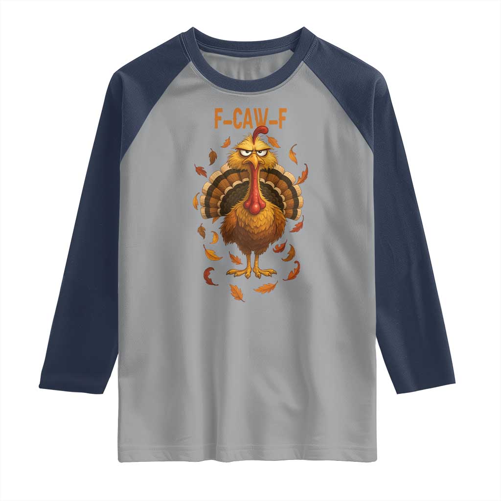 Funny F Caw F Turkey Meme Thanksgiving Graphic Raglan Shirt Funny Fowl Mood Humor TS02 Sport Gray Navy Print Your Wear