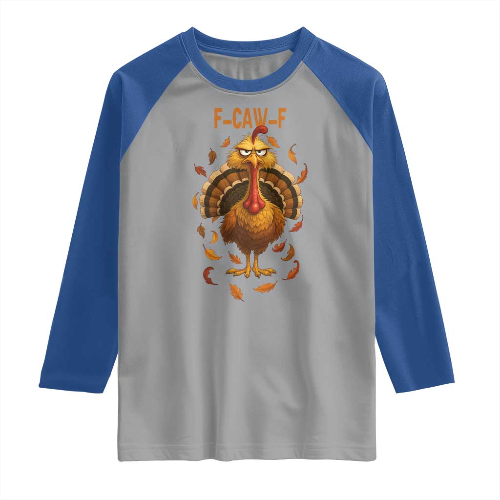 Funny F Caw F Turkey Meme Thanksgiving Graphic Raglan Shirt Funny Fowl Mood Humor TS02 Sport Gray Royal Print Your Wear