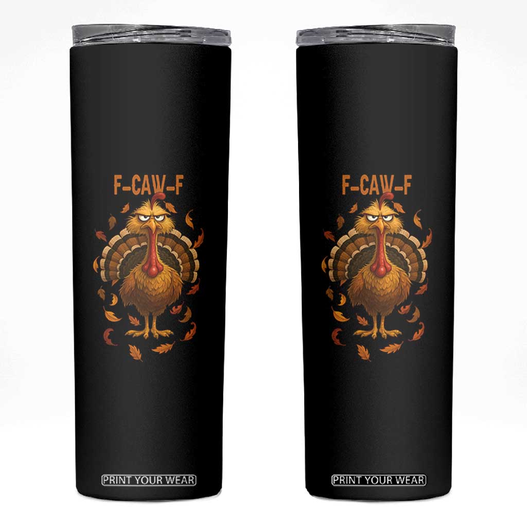 Funny F Caw F Turkey Meme Thanksgiving Graphic Skinny Tumbler Funny Fowl Mood Humor TS02 Black Print Your Wear