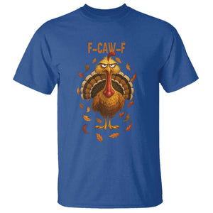 Funny F Caw F Turkey Meme Thanksgiving Graphic T Shirt Funny Fowl Mood Humor TS02 Royal Blue Print Your Wear