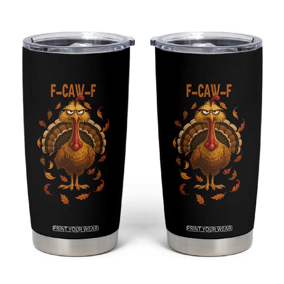 Funny F Caw F Turkey Meme Thanksgiving Graphic Tumbler Cup Funny Fowl Mood Humor TS02 Black Print Your Wear