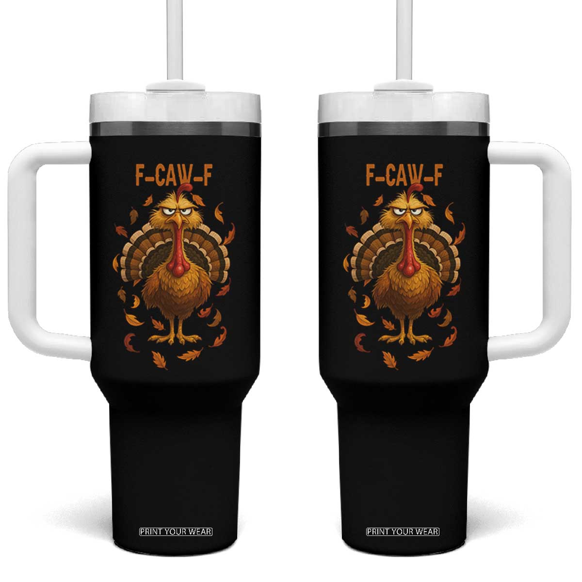 Funny F Caw F Turkey Meme Thanksgiving Graphic Tumbler With Handle Funny Fowl Mood Humor TS02 One Size: 40 oz Black Print Your Wear