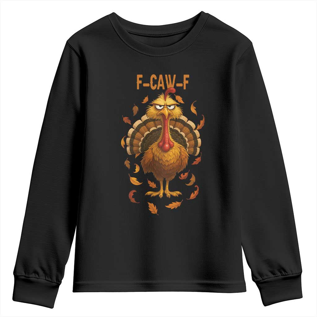 Funny F Caw F Turkey Meme Thanksgiving Graphic Youth Sweatshirt Funny Fowl Mood Humor TS02 Black Print Your Wear