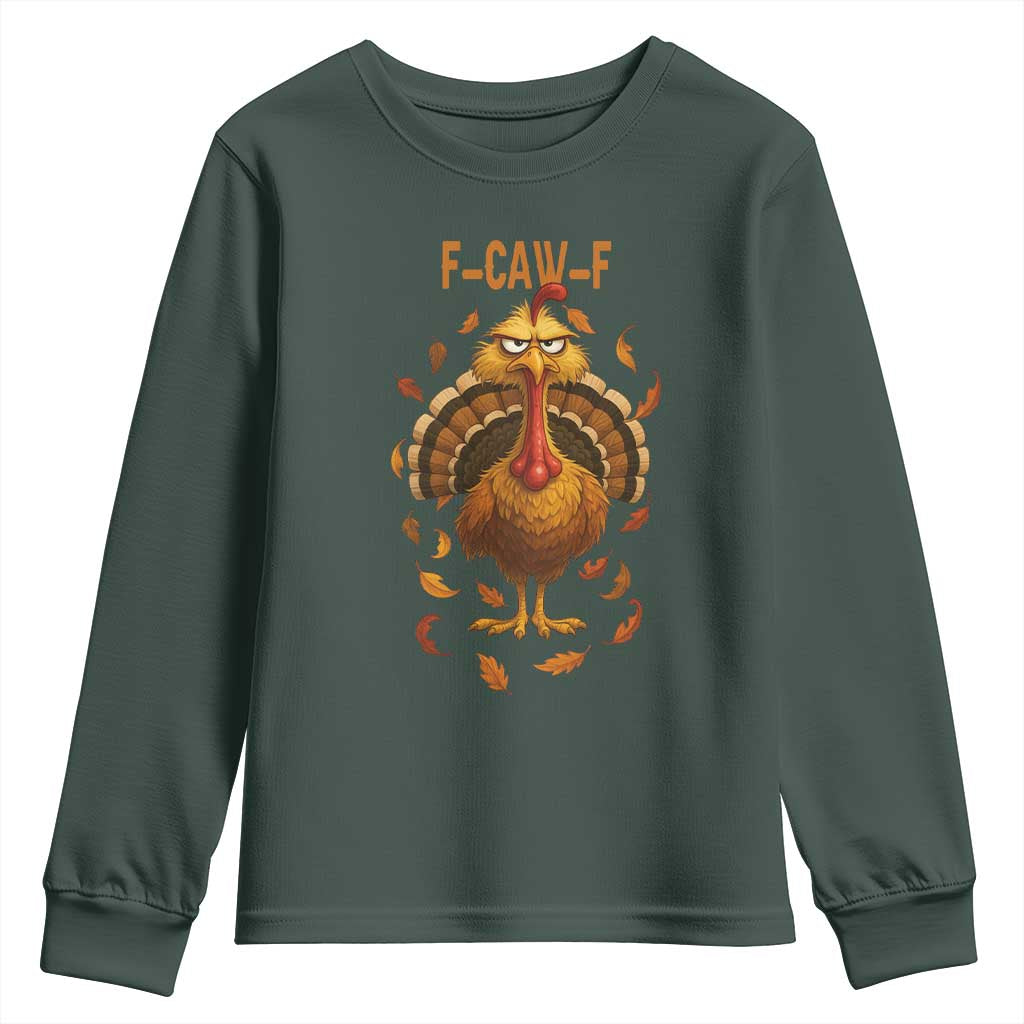 Funny F Caw F Turkey Meme Thanksgiving Graphic Youth Sweatshirt Funny Fowl Mood Humor TS02 Dark Forest Green Print Your Wear