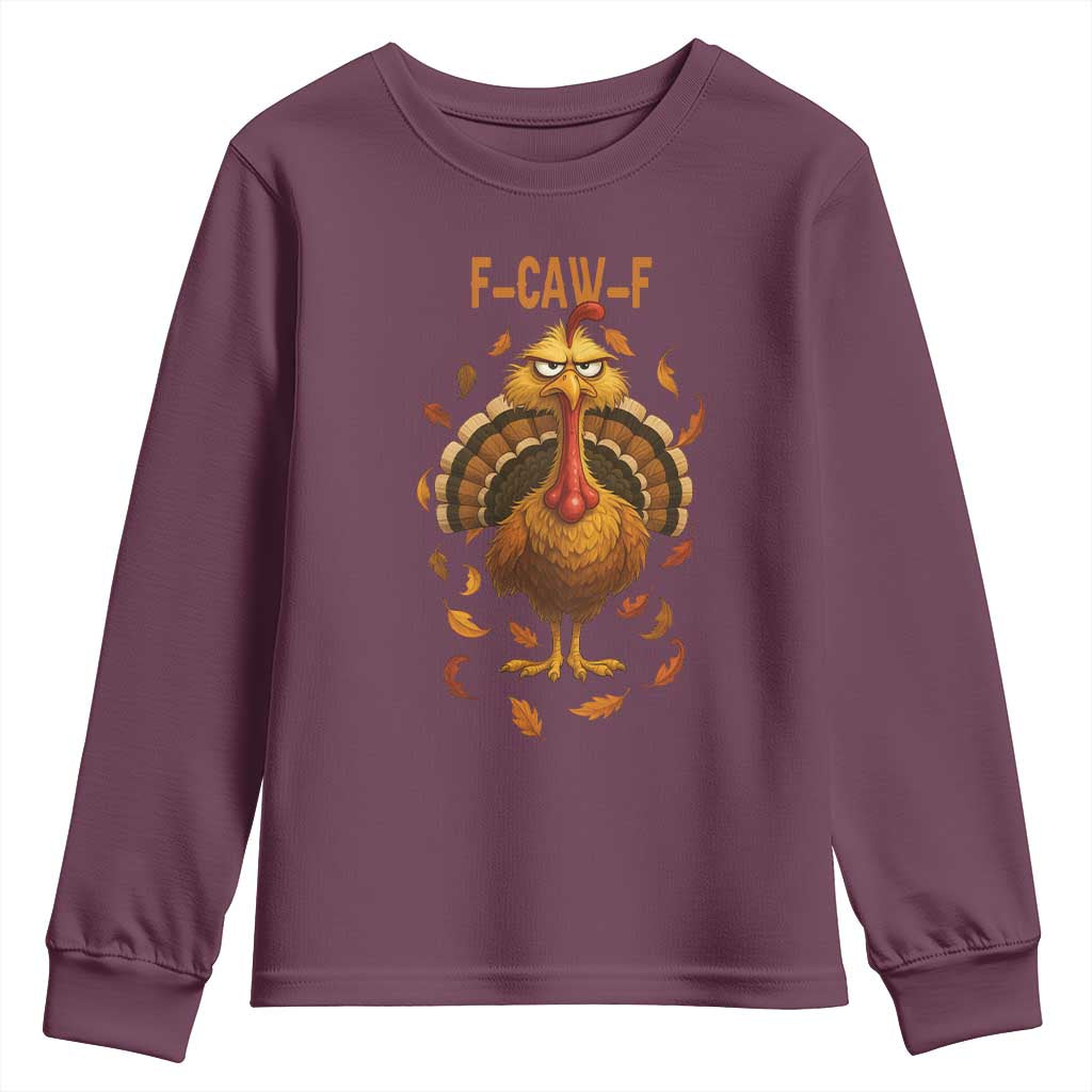 Funny F Caw F Turkey Meme Thanksgiving Graphic Youth Sweatshirt Funny Fowl Mood Humor TS02 Maroon Print Your Wear