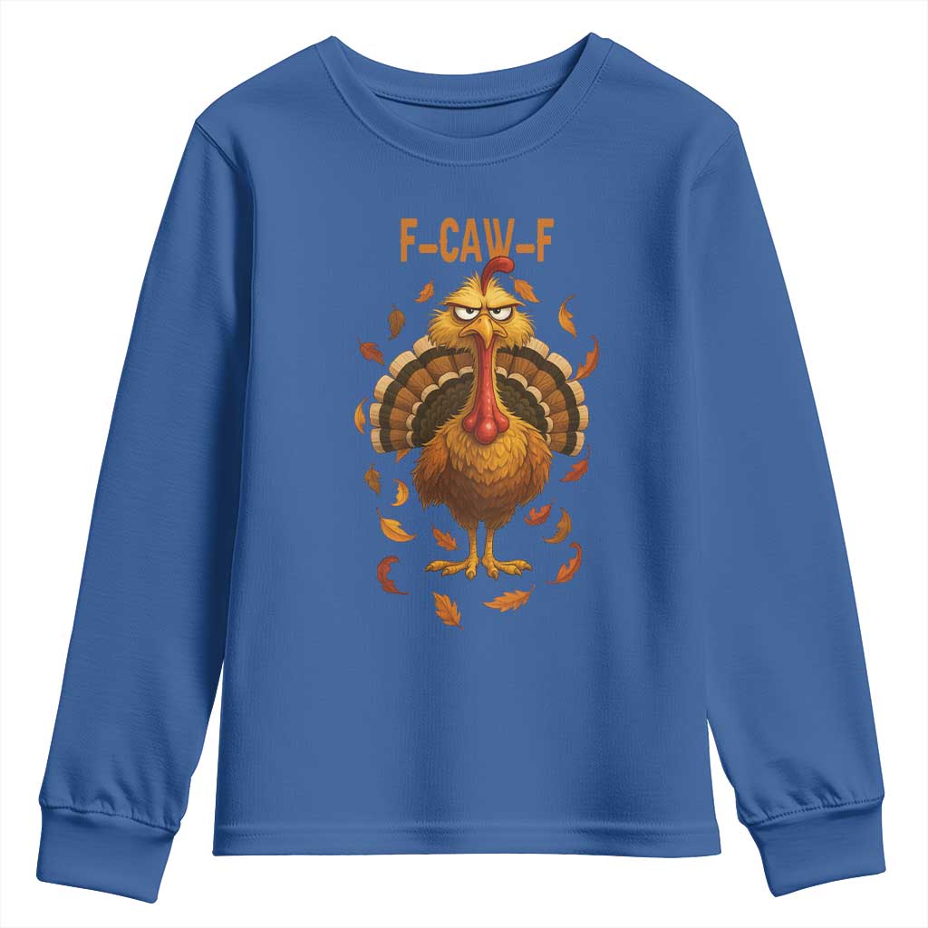 Funny F Caw F Turkey Meme Thanksgiving Graphic Youth Sweatshirt Funny Fowl Mood Humor TS02 Royal Blue Print Your Wear