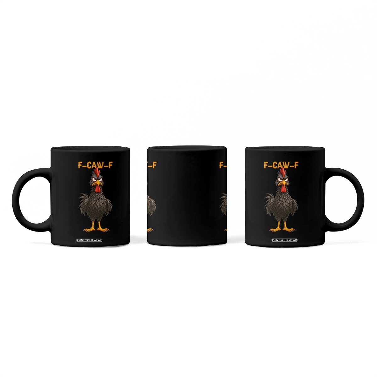 Funny F Caw F Grumpy Black Chicken Graphic Coffee Mug Moody Bird Meme for Sarcastic Animal Lovers TS02 Print Your Wear