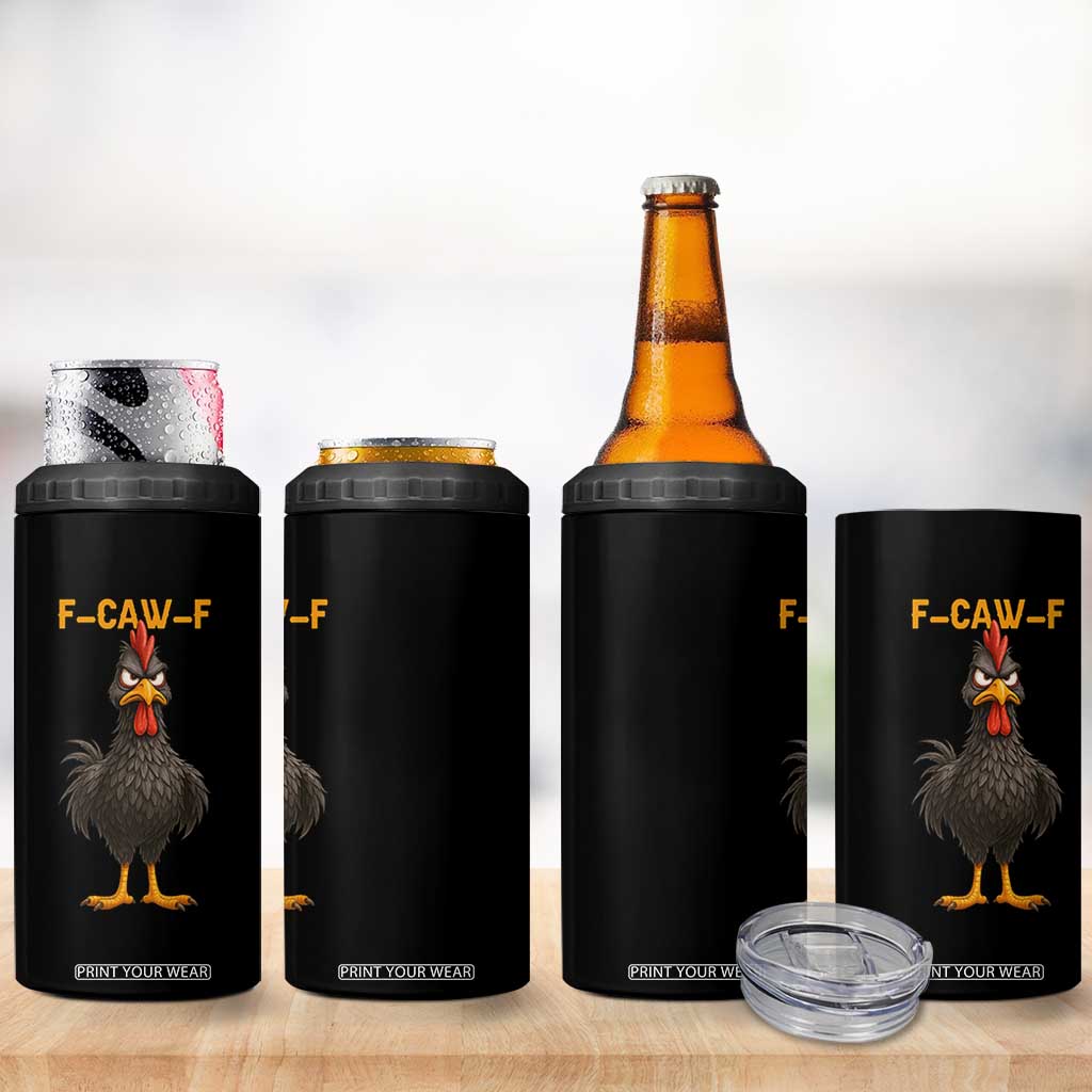 Funny F Caw F Grumpy Black Chicken Graphic 4 in 1 Can Cooler Tumbler Moody Bird Meme for Sarcastic Animal Lovers TS02 Print Your Wear