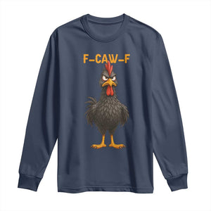 Funny F Caw F Grumpy Black Chicken Graphic Long Sleeve Shirt Moody Bird Meme for Sarcastic Animal Lovers TS02 Navy Print Your Wear