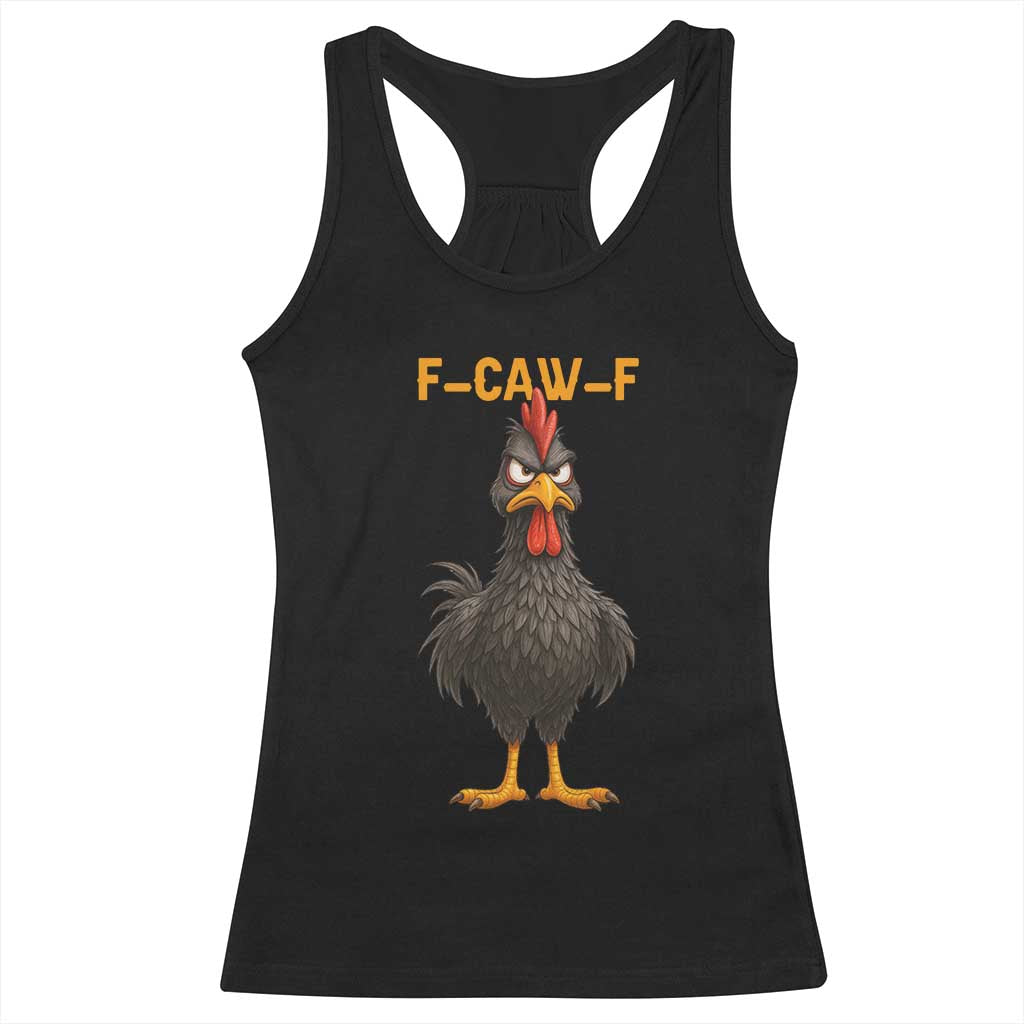 Funny F Caw F Grumpy Black Chicken Graphic Racerback Tank Top Moody Bird Meme for Sarcastic Animal Lovers TS02 Black Print Your Wear