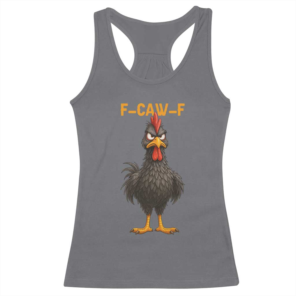 Funny F Caw F Grumpy Black Chicken Graphic Racerback Tank Top Moody Bird Meme for Sarcastic Animal Lovers TS02 Charcoal Print Your Wear
