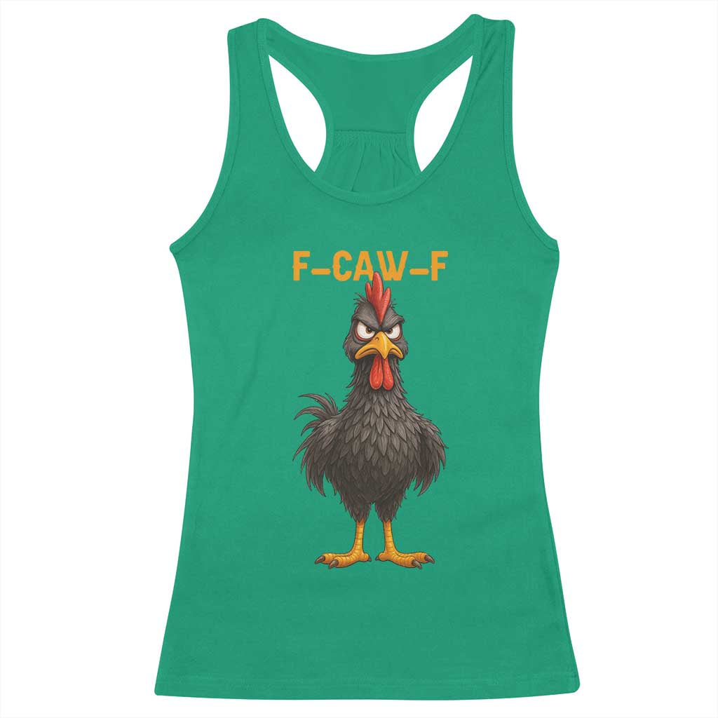 Funny F Caw F Grumpy Black Chicken Graphic Racerback Tank Top Moody Bird Meme for Sarcastic Animal Lovers TS02 Irish Green Print Your Wear