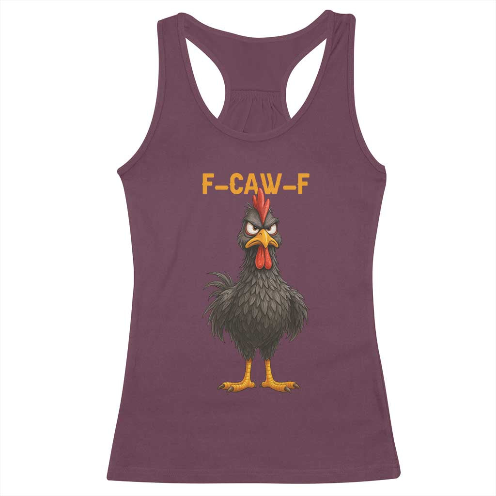 Funny F Caw F Grumpy Black Chicken Graphic Racerback Tank Top Moody Bird Meme for Sarcastic Animal Lovers TS02 Maroon Print Your Wear