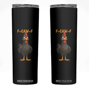 Funny F Caw F Grumpy Black Chicken Graphic Skinny Tumbler Moody Bird Meme for Sarcastic Animal Lovers TS02 Black Print Your Wear