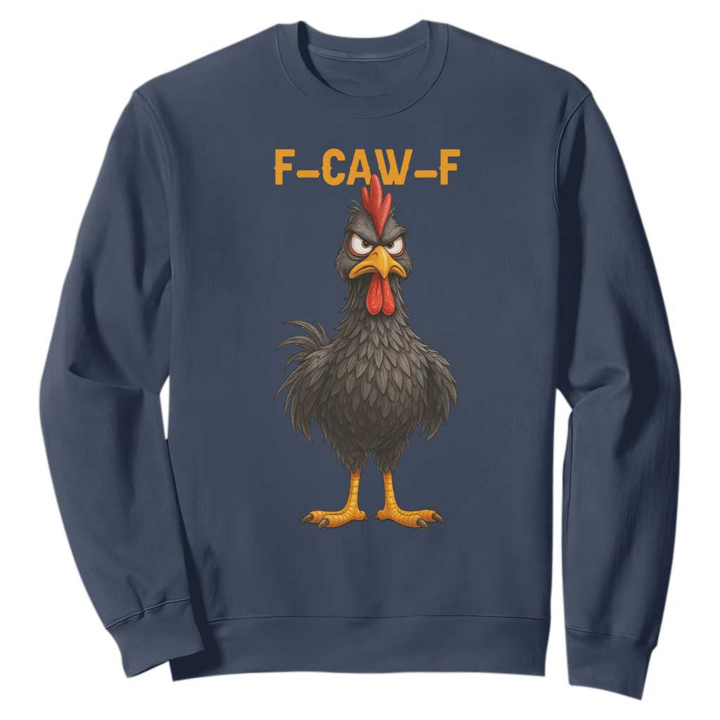 Funny F Caw F Grumpy Black Chicken Graphic Sweatshirt Moody Bird Meme for Sarcastic Animal Lovers TS02 Navy Print Your Wear