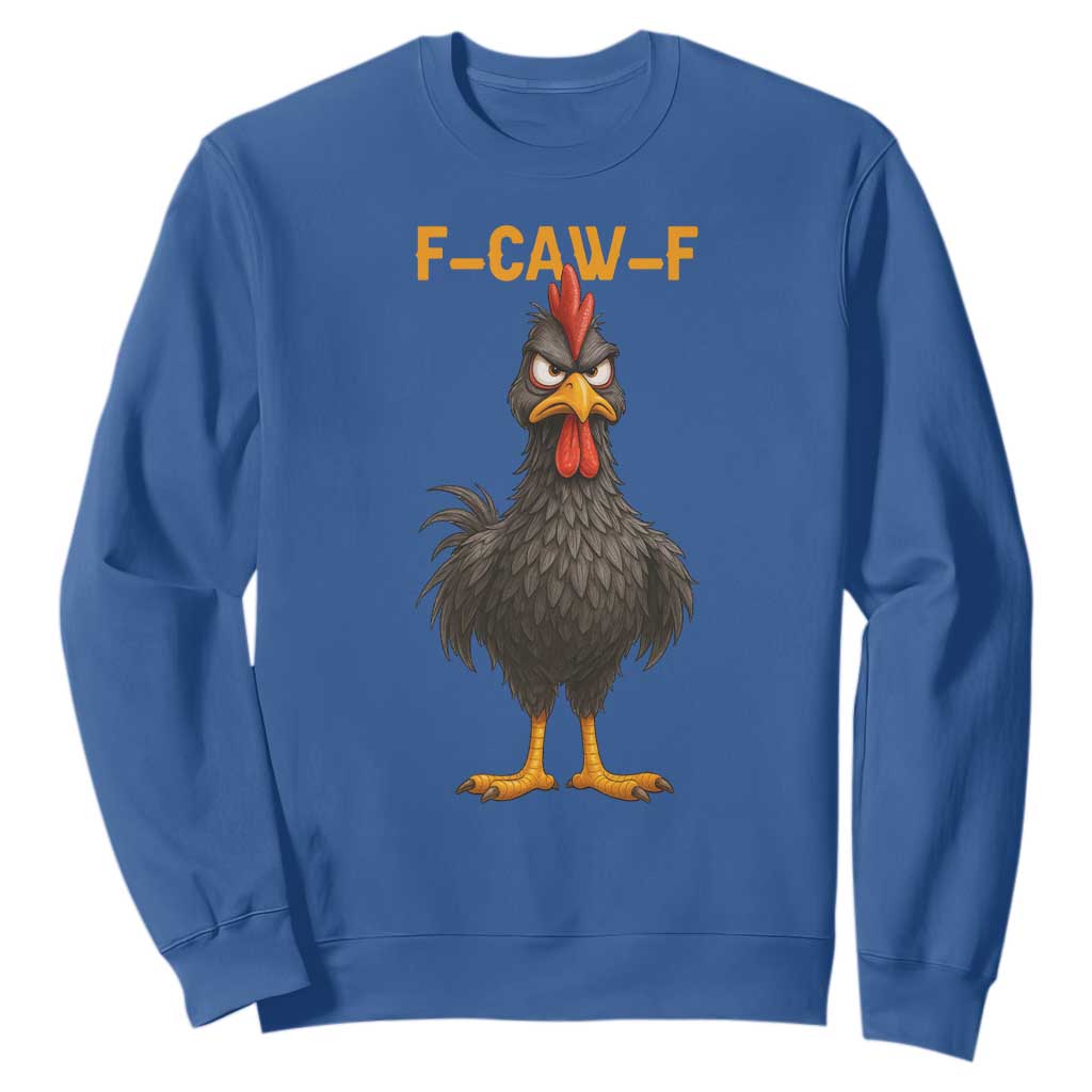 Funny F Caw F Grumpy Black Chicken Graphic Sweatshirt Moody Bird Meme for Sarcastic Animal Lovers TS02 Royal Blue Print Your Wear