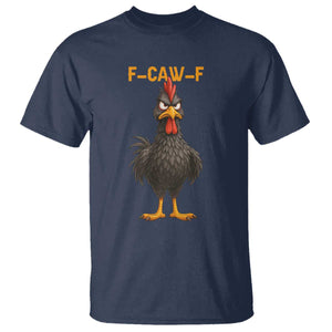 Funny F Caw F Grumpy Black Chicken T Shirt - Moody Bird Meme Sarcastic Animal Lovers Humor Tee TS02 Navy Print Your Wear