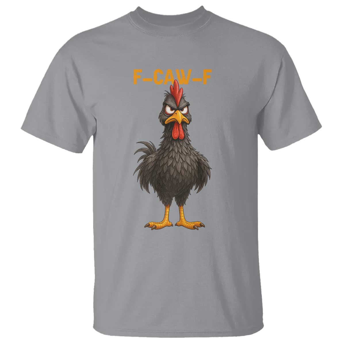 Funny F Caw F Grumpy Black Chicken T Shirt - Moody Bird Meme Sarcastic Animal Lovers Humor Tee TS02 Sport Gray Print Your Wear