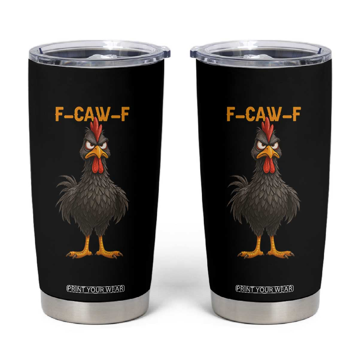 Funny F Caw F Grumpy Black Chicken Graphic Tumbler Cup Moody Bird Meme for Sarcastic Animal Lovers TS02 Black Print Your Wear