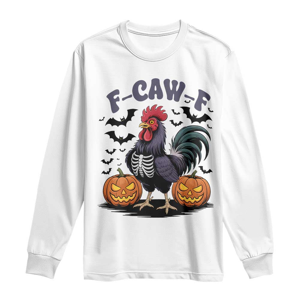 F Caw F Halloween Chicken Skeleton Long Sleeve Shirt Spooky Funny Rooster Meme TS02 White Print Your Wear