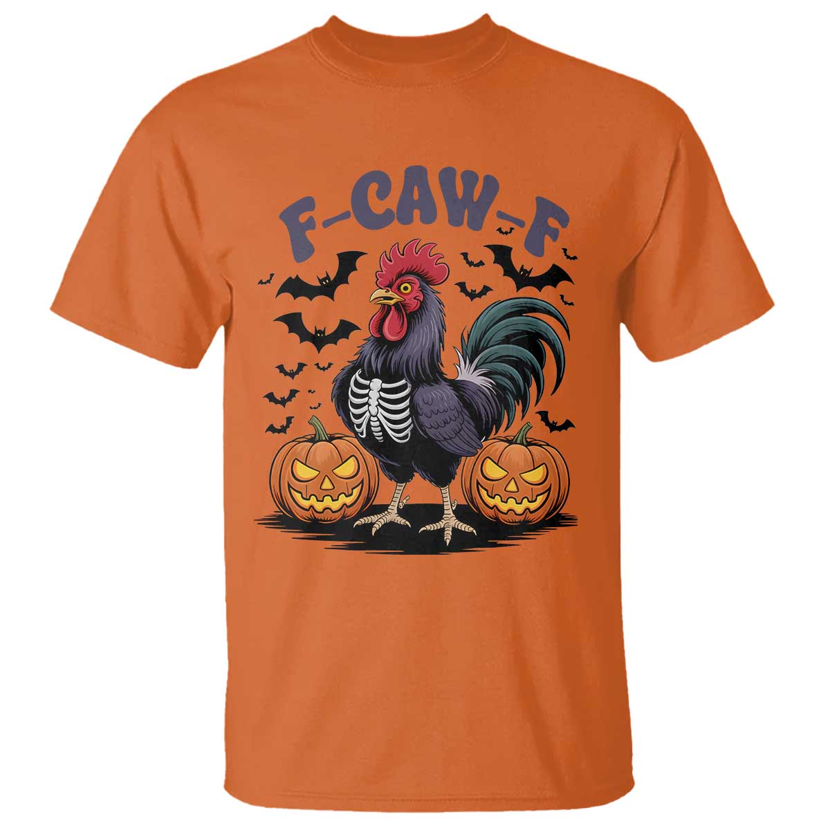 F Caw F Halloween Chicken Skeleton T Shirt Spooky Funny Rooster Meme TS02 Orange Print Your Wear