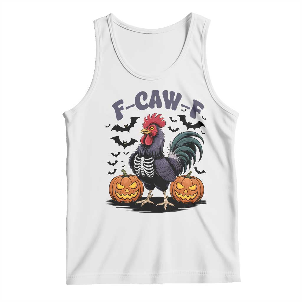 F Caw F Halloween Chicken Skeleton Tank Top Spooky Funny Rooster Meme TS02 White Print Your Wear