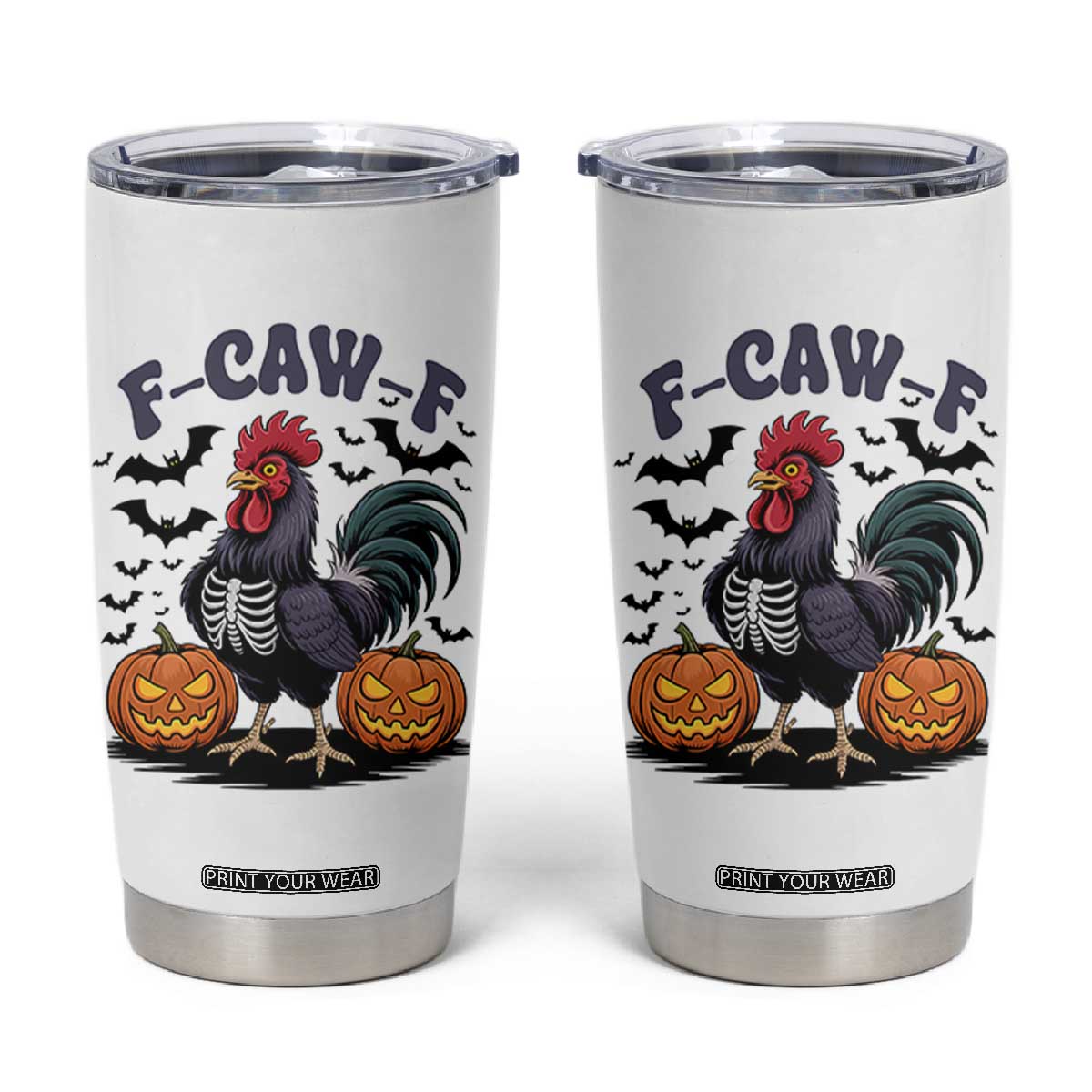 F Caw F Halloween Chicken Skeleton Tumbler Cup Spooky Funny Rooster Meme TS02 White Print Your Wear