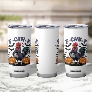 F Caw F Halloween Chicken Skeleton Tumbler Cup Spooky Funny Rooster Meme TS02 Print Your Wear