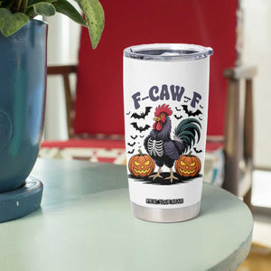 F Caw F Halloween Chicken Skeleton Tumbler Cup Spooky Funny Rooster Meme TS02 Print Your Wear