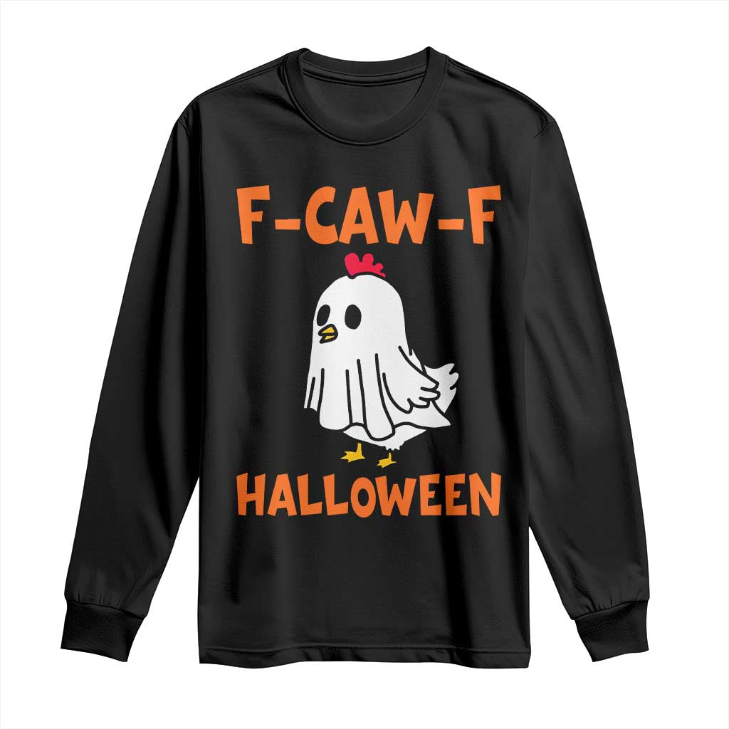 F Caw F Ghost Chicken Costume Long Sleeve Shirt Funny Cute Halloween Poultry Lover TS02 Black Print Your Wear