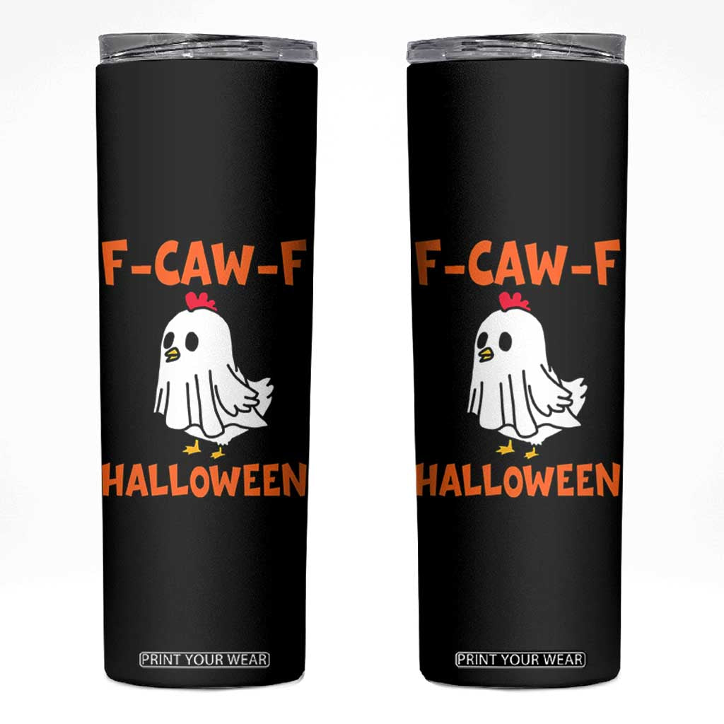 F Caw F Ghost Chicken Costume Skinny Tumbler Funny Cute Halloween Poultry Lover TS02 Black Print Your Wear