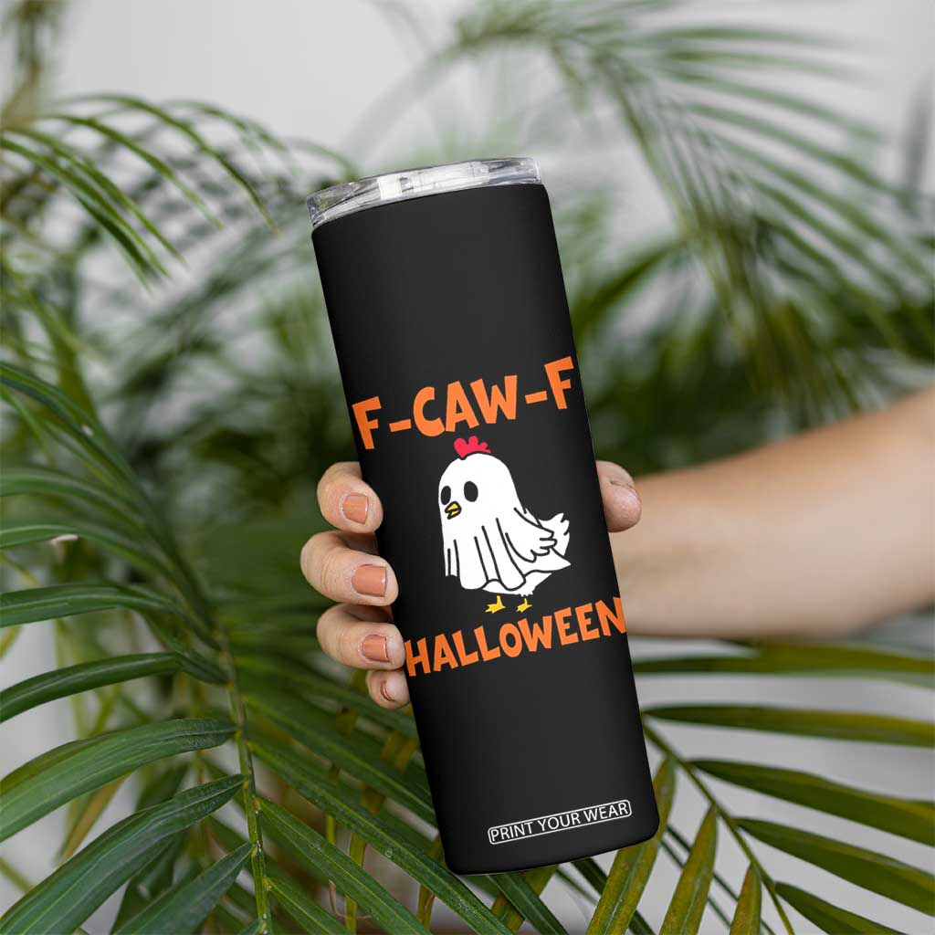 F Caw F Ghost Chicken Costume Skinny Tumbler Funny Cute Halloween Poultry Lover TS02 Print Your Wear