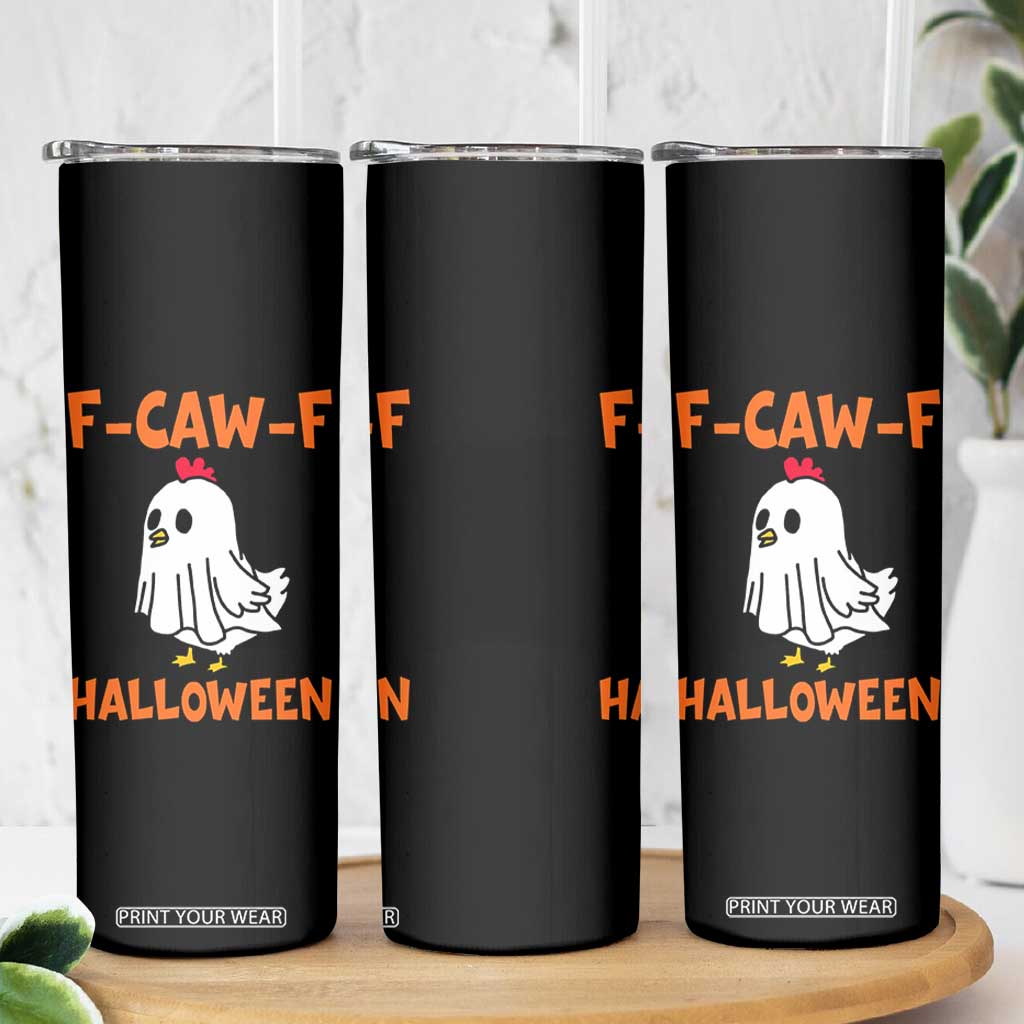 F Caw F Ghost Chicken Costume Skinny Tumbler Funny Cute Halloween Poultry Lover TS02 Print Your Wear