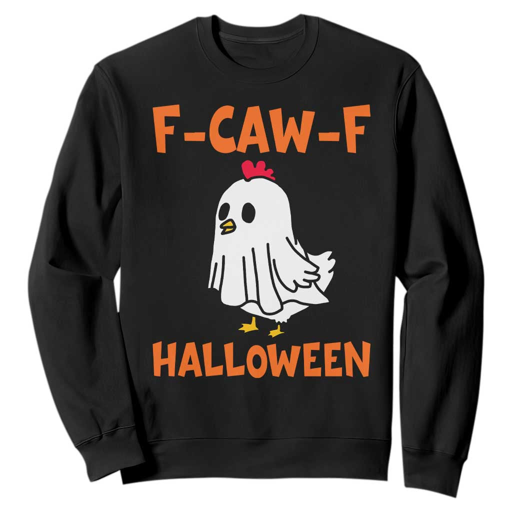F Caw F Ghost Chicken Costume Sweatshirt Funny Cute Halloween Poultry Lover TS02 Black Print Your Wear