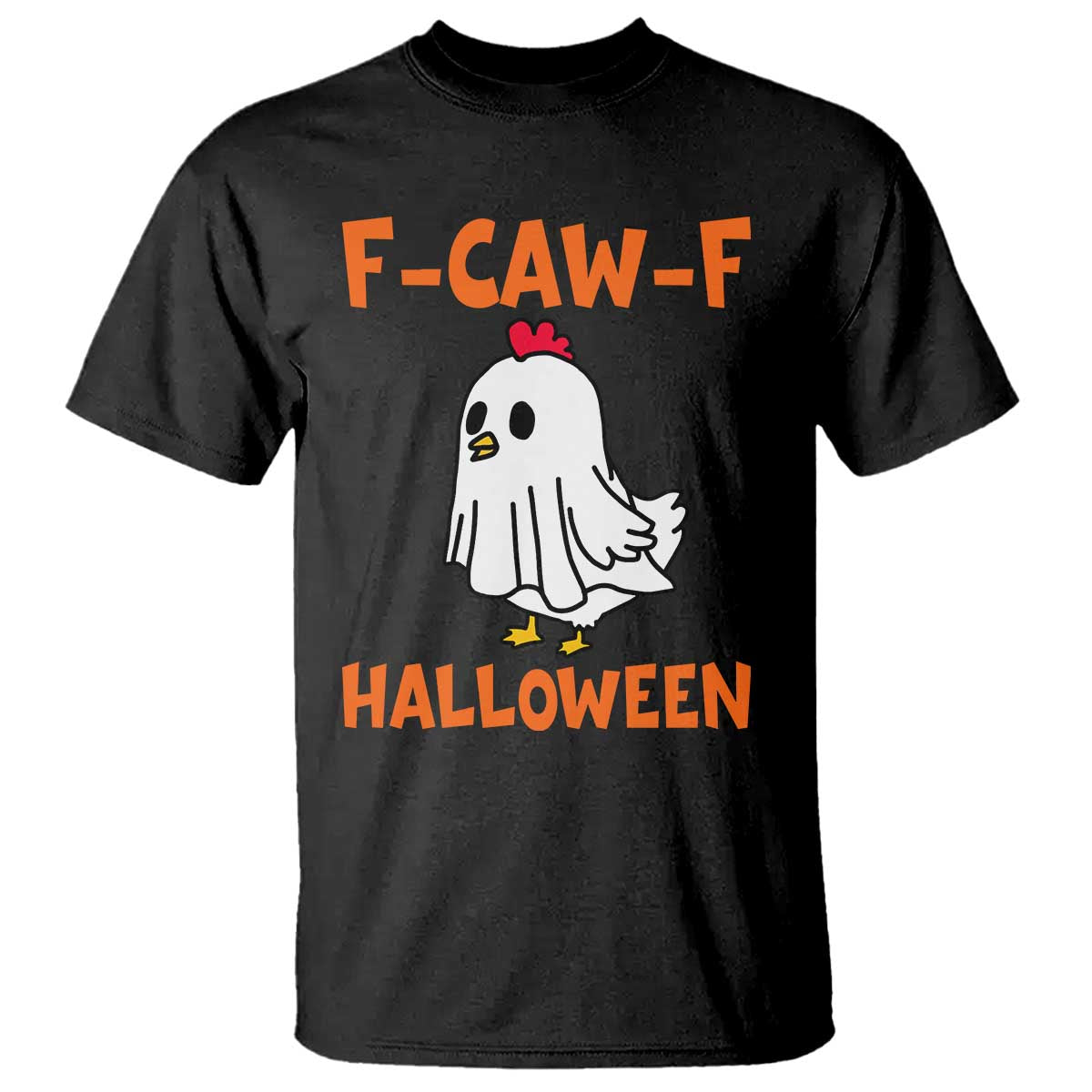 F Caw F Ghost Chicken Costume T Shirt Funny Cute Halloween Poultry Lover TS02 Black Print Your Wear