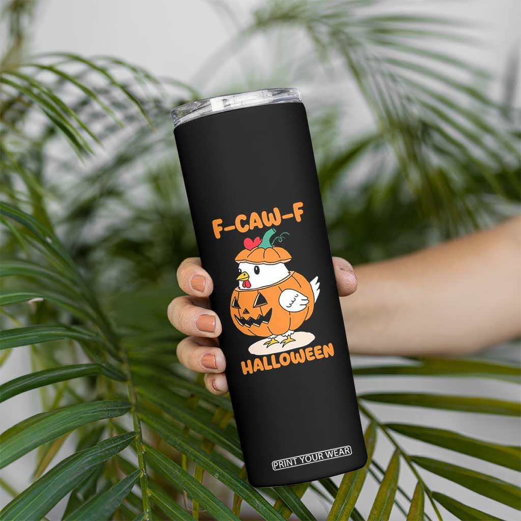 F Caw F Chicken Cute Halloween Costume Skinny Tumbler Funny Jack O LAttern Poultry Meme Fall Vibes TS02 Print Your Wear