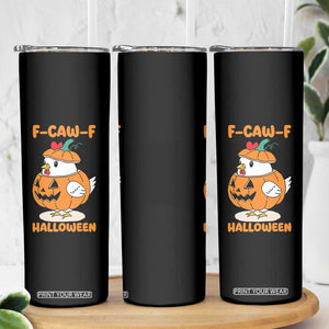 F Caw F Chicken Cute Halloween Costume Skinny Tumbler Funny Jack O LAttern Poultry Meme Fall Vibes TS02 Print Your Wear